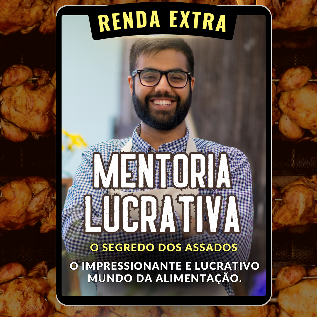 Mentoria Lucrativa: O Segredo dos Assados!