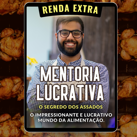 Mentoria Lucrativa: O Segredo dos Assados!
