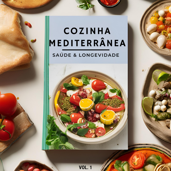 Culinária Mediterrânea: A Cozinha da Felicidade - (Vol. 01)